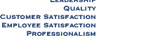 Leadership, Quality, Customer Satisfaction, Employee Satisfaction, Professionalism